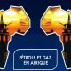 Une période difficile pour le pétrole et le gaz Africains