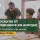 Comment stimuler la croissance des jeunes en faveur de la démocratie et de la gouvernance en Afrique ?