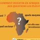 La terre des opportunités prometteuses. Quelles sont les perspectives d'investissement sur le continent africain?