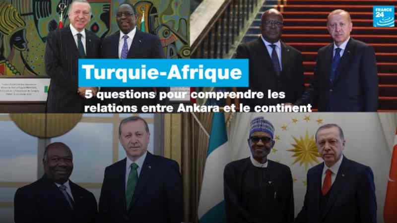 Ministre turc : Nous renforçons nos relations avec l'Afrique aux niveaux bilatéral et continental