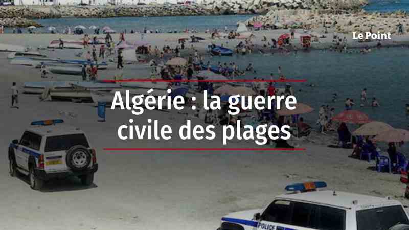 Des gangs menacent la vie des vacanciers sur les plages algériennes