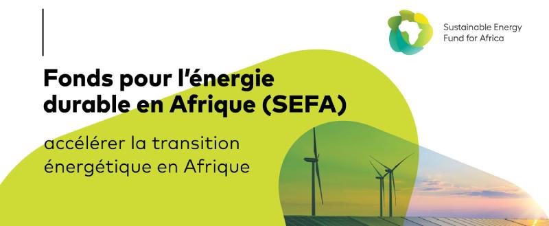 SEFA obtient un financement de 64 millions de dollars pour élargir l'accès à une énergie propre, abordable et fiable en Afrique