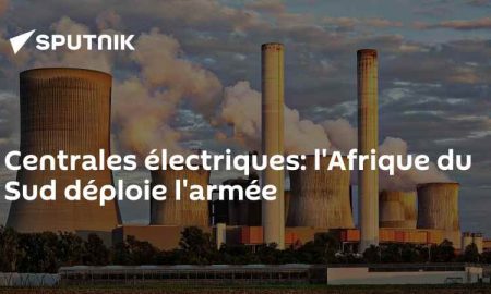 L'Afrique du Sud déploie l'armée autour des centrales électriques