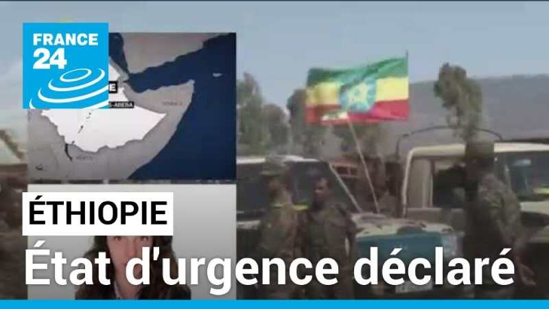 L'Ethiopie annonce des arrestations dans la région d'Amhara sous l'état d'urgence